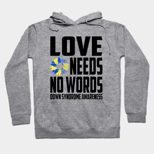 Love Needs No Words Down Syndrome Awareness Ribbon Hoodie by Outrageous Flavors